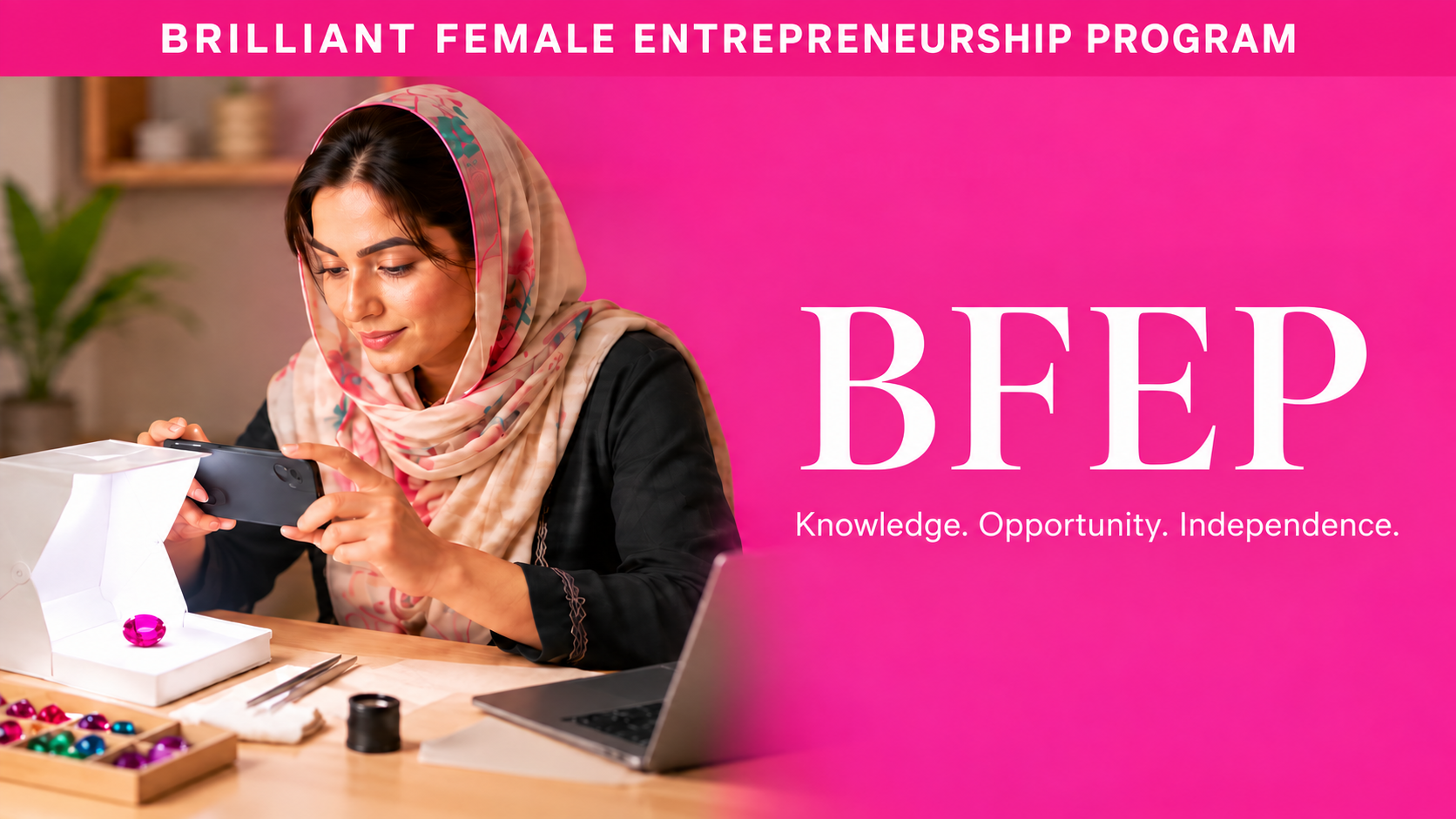Brilliant Female Entrepreneurship Program (BFEP): a woman photographing a gemstone for her online listing. Knowledge. Opportunity. Independence.